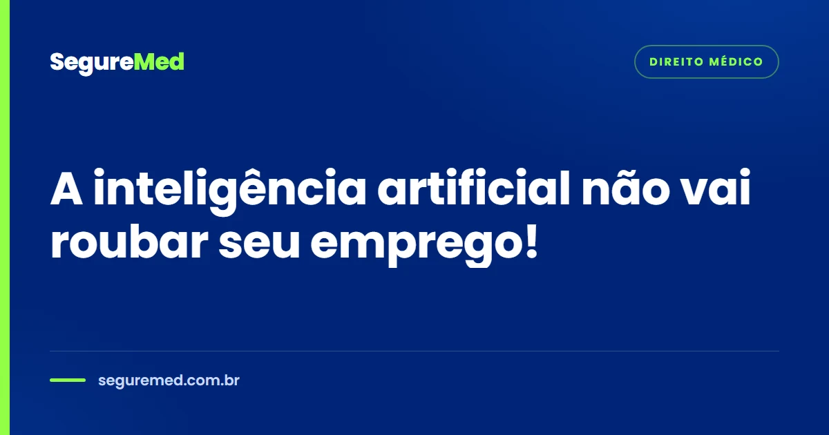 A inteligência artificial não vai roubar seu emprego!