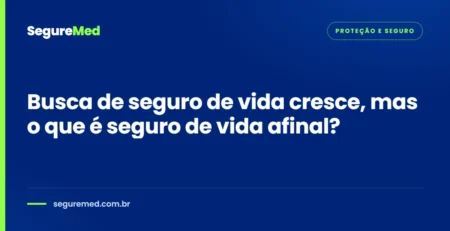 Busca de seguro de vida cresce, mas o que é seguro de vida afinal?