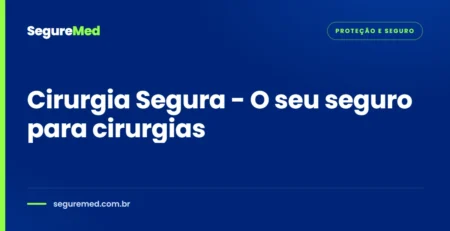 Cirurgia Segura - O seu seguro para cirurgias
