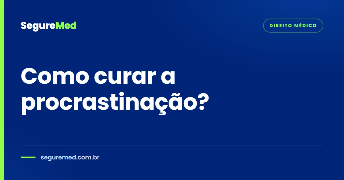 Como curar a procrastinação?
