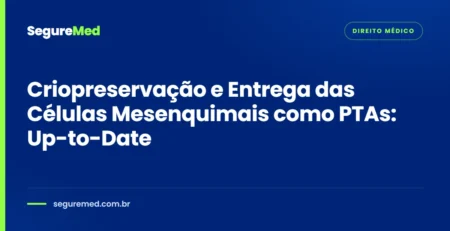 Criopreservação e Entrega das Células Mesenquimais como PTAs: Up-to-Date
