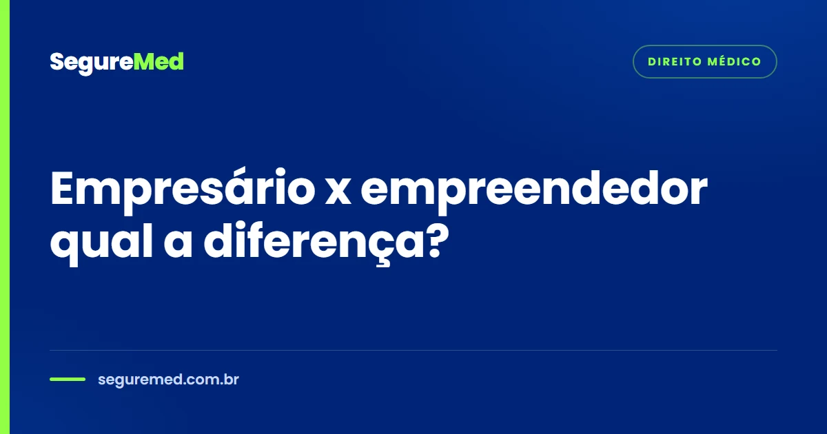 Empresário x empreendedor qual a diferença?