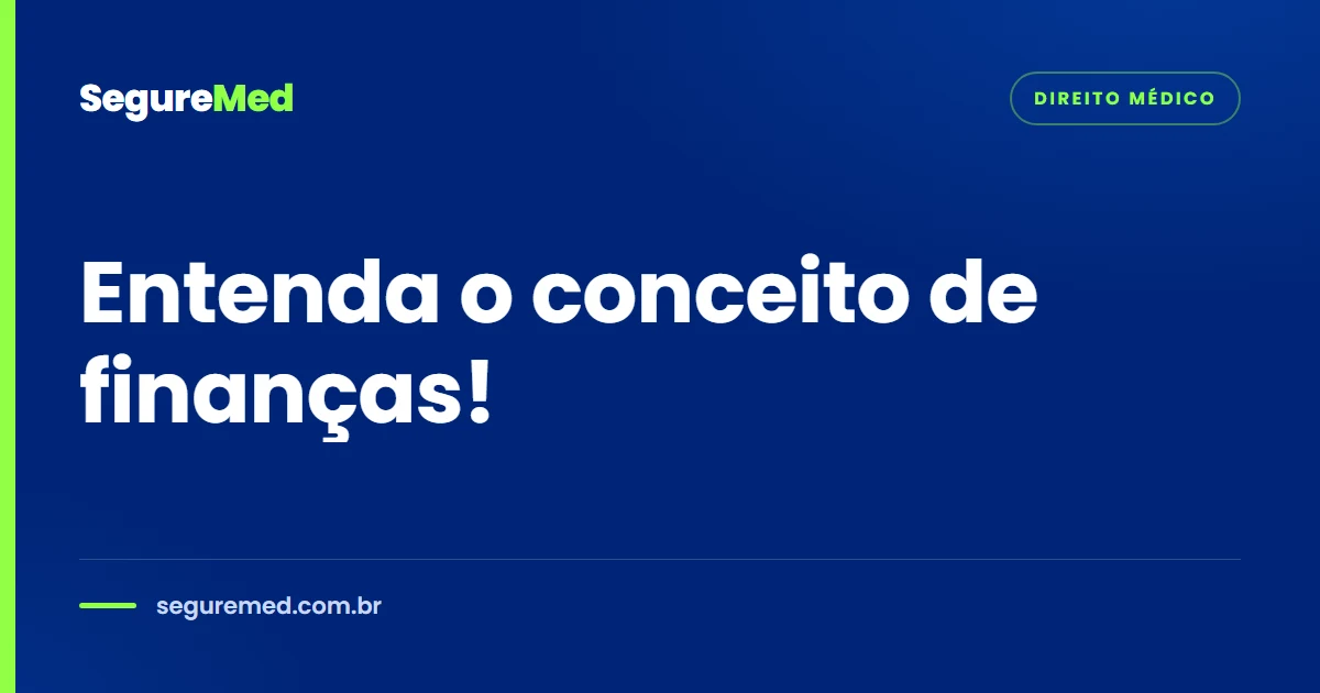 Entenda o conceito de finanças!