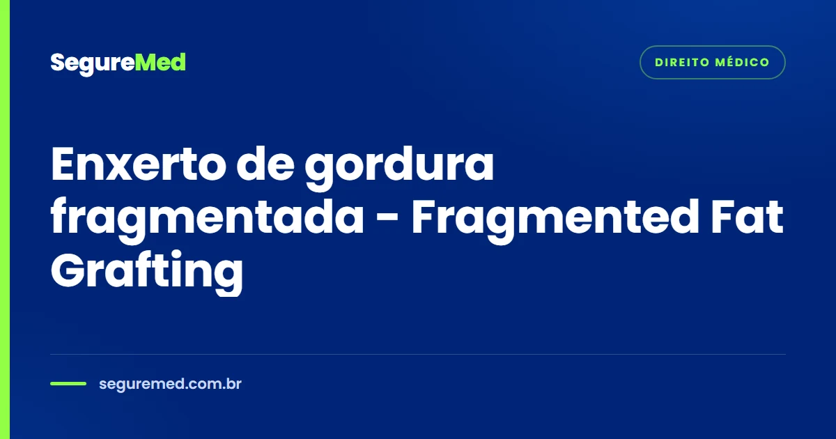 Enxerto de gordura fragmentada - Fragmented Fat Grafting