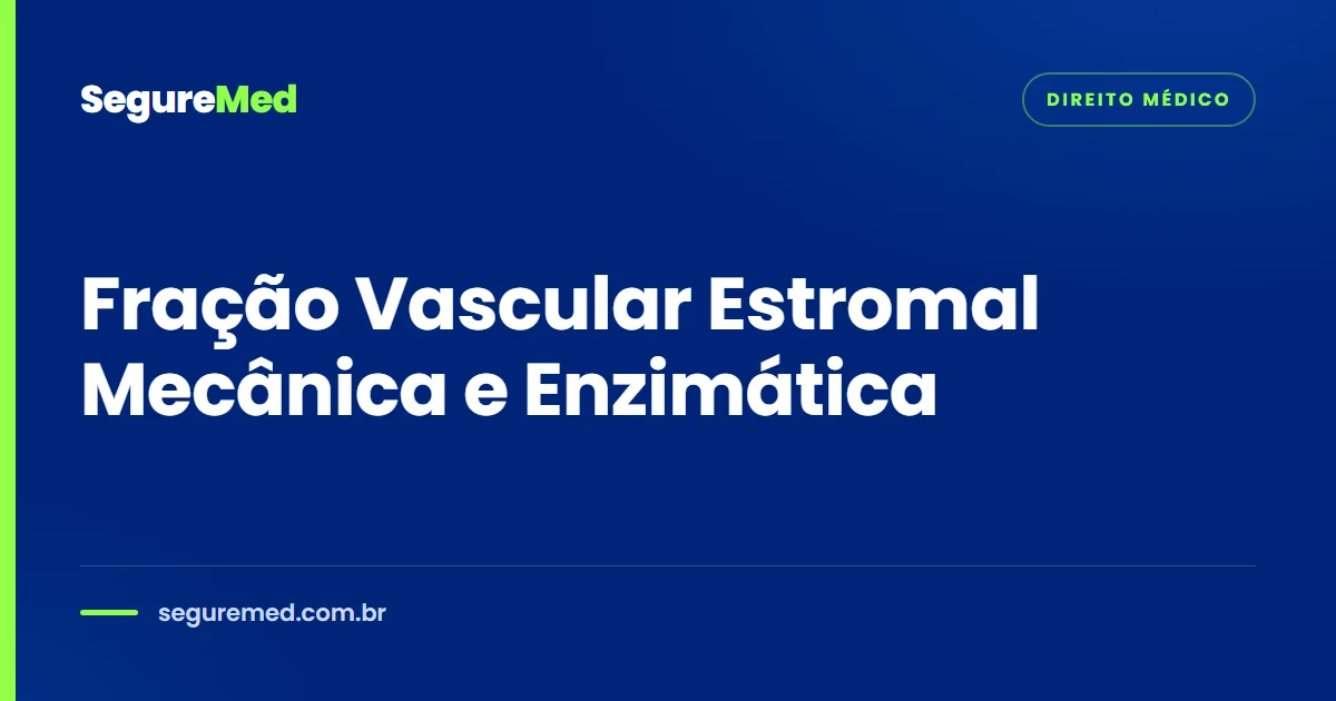 Fração Vascular Estromal Mecânica e Enzimática