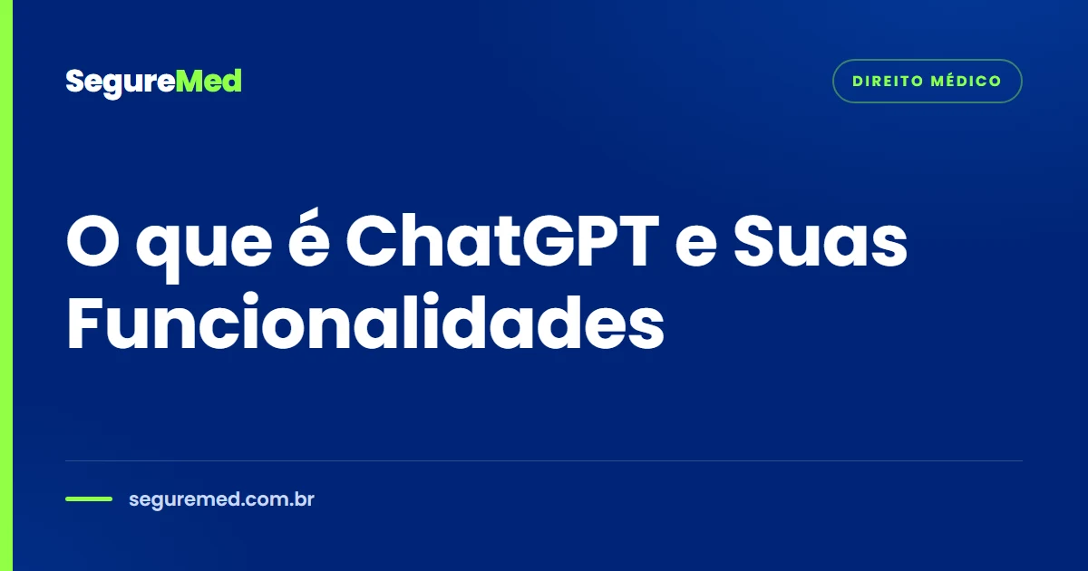 O que é ChatGPT e Suas Funcionalidades