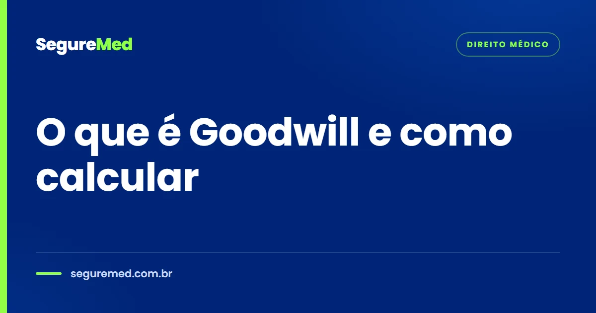 O que é Goodwill e como calcular