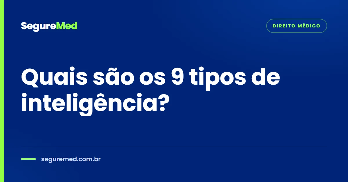 Quais são os 9 tipos de inteligência?