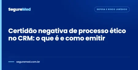 Capa do artigo: Certidão negativa de processo ético no CRM: o que é e como emitir
